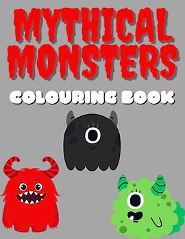 Colouring book: Cartoon Mythical Monsters Colouring Book Child Friendly 8.5X11"