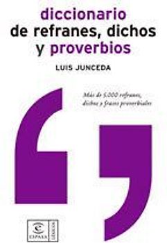 Diccionario de refranes, dichos y proverbios