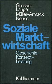 Soziale Marktwirtschaft. Geschichte - Konzept - Leistung