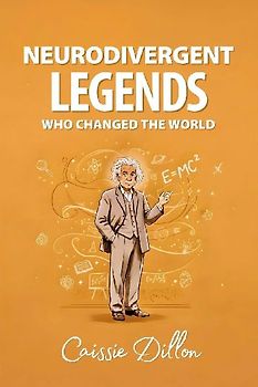 Neurodivergent Legends Who Changed the World