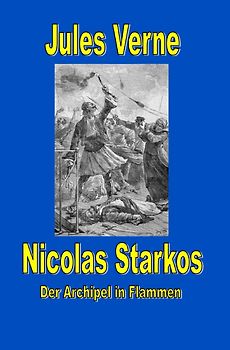Jules Vernes außergewöhnliche Reiseromane / Nicolas Starkos - Pirat des Archipels - Der Archipel in Flammen