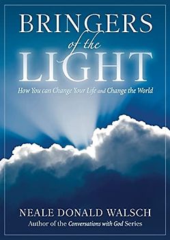 Bringers Of The Light: How You Can Change Your Life and Change the World