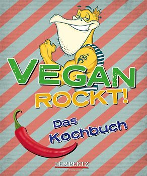 Vegan Rockt! Das Kochbuch