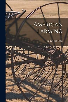 American Farming; v.12-13(1917-1918)