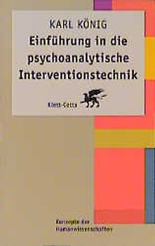 Einführung in die psychoanalytische Interventionstechnik (Konzepte der Humanwissenschaften)
