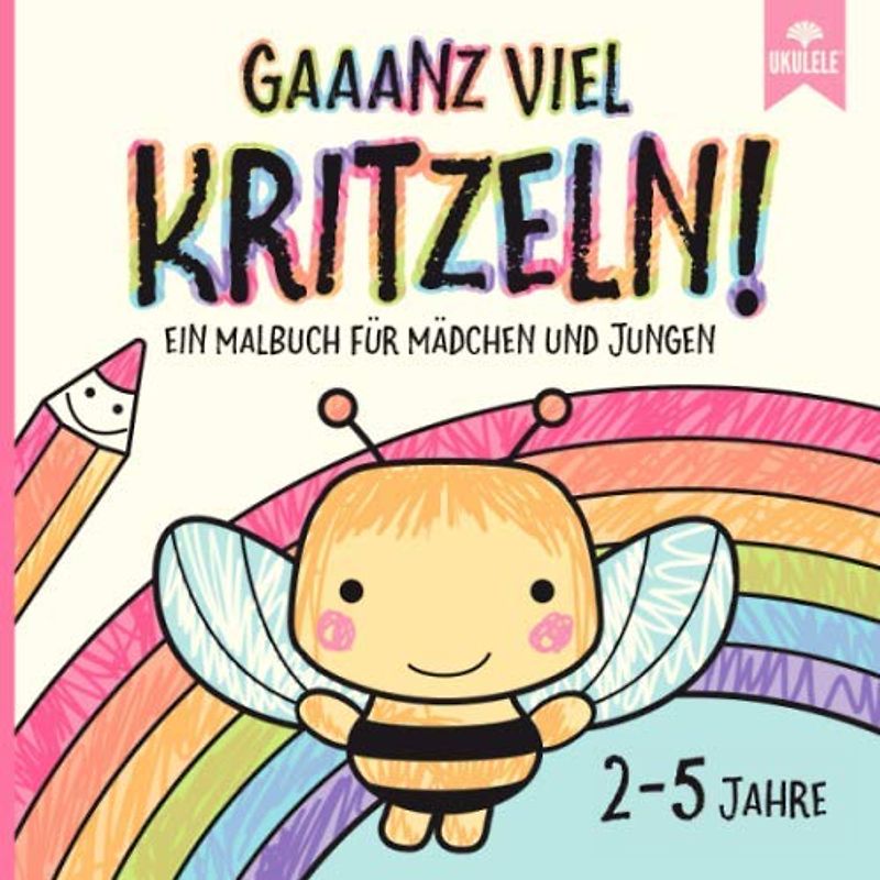 GAAANZ VIEL KRITZELN!: Ein Malbuch für Mädchen und Jungen 2-5 Jahre (UKULELE Kindermalbücher, Band 1)