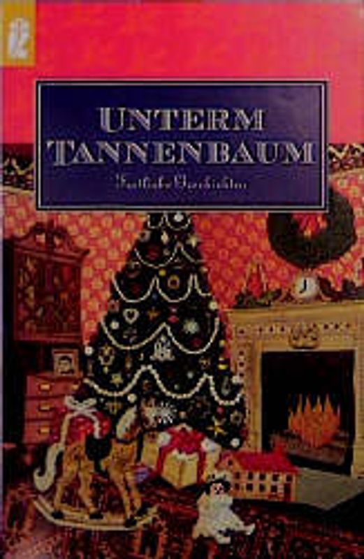 Unterm Tannenbaum. Festliche Geschichten