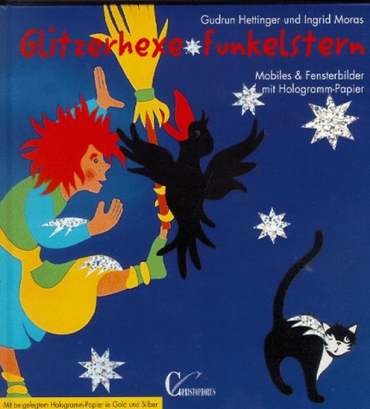 Glitzerhexe - Funkelstern. Mobiles und Fensterbilder mit Hologramm-Papier. Mit 2 Hologramm-Papieren. Mit Vorlagen