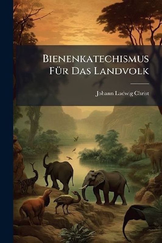 Bienenkatechismus FÃ1/4r Das Landvolk