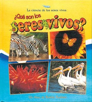¿Qué Son Los Seres Vivos? (What Is a Living Thing?)