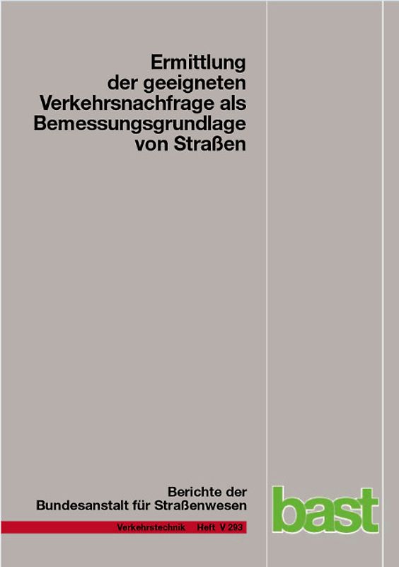 Ermittlung der geeigneten Verkehrsnachfrage als Bemessungsgrundlage von Straßen