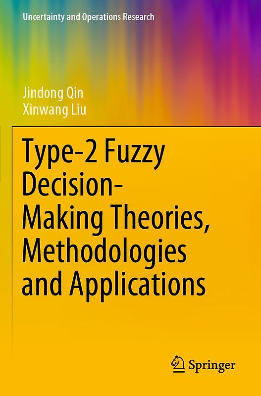Type-2 Fuzzy Decision-Making Theories, Methodologies and Applications