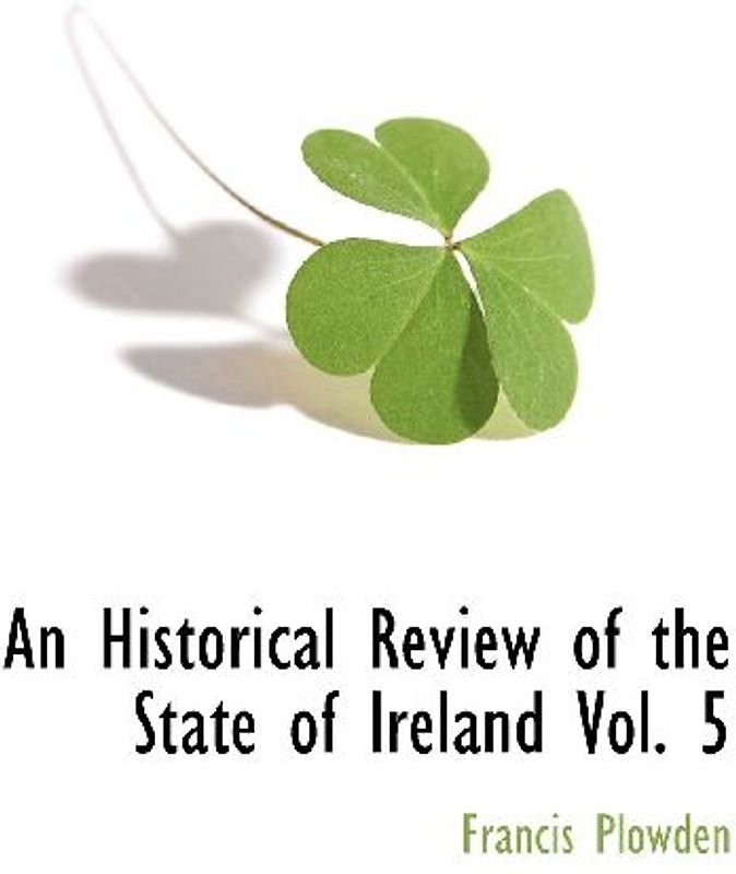 An Historical Review of the State of Ireland Vol. 5