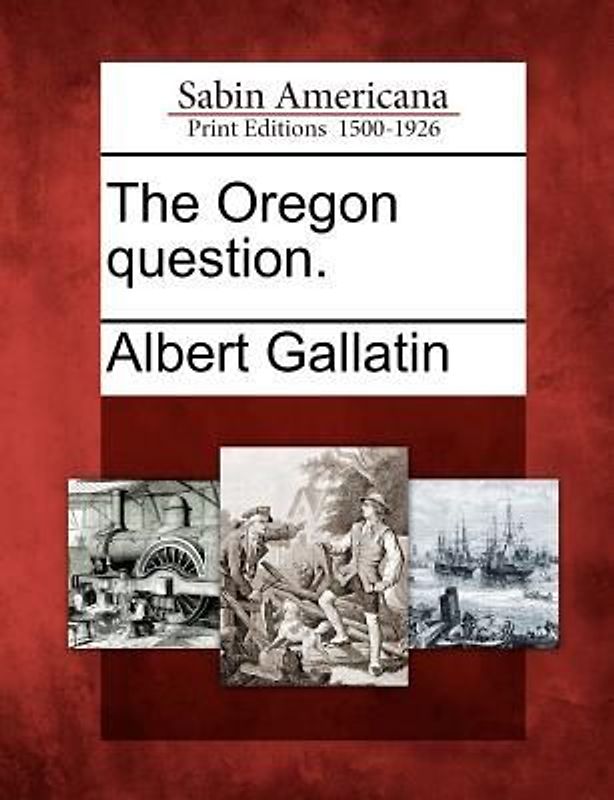 The Oregon Question.