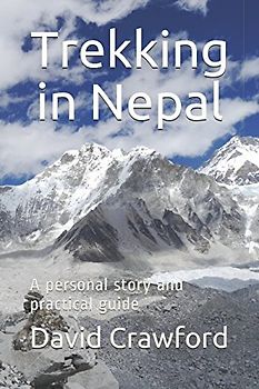 Trekking in Nepal: A personal story and practical guide