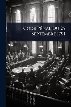 Code PÃ(c)nal Du 25 Septembre 1791