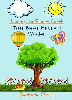 Journey to Planet Earth: Trees, Bushes, Herbs and Weather