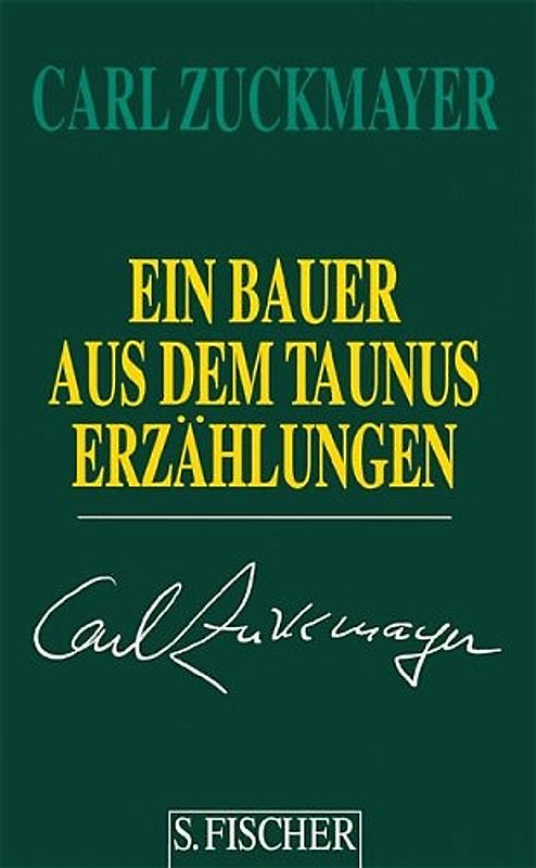 Carl Zuckmayer. Gesammelte Werke in Einzelbänden / Ein Bauer aus dem Taunus. Erzählungen 1914-1930
