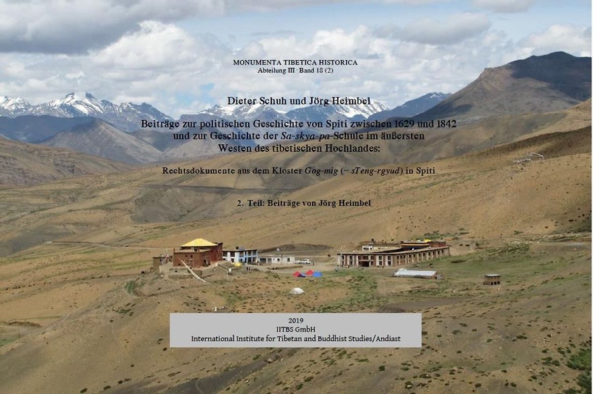 Beiträge zur politischen Geschichte von Spiti zwischen 1629 und 1842 und zur Geschichte der Sa-skya-pa-Schule im äußersten Westen des tibetischen Hochlandes: Rechtsdokumente aus dem Kloster Gog-mig (~ sTeng-rgyud) in Spiti. 2. Teil