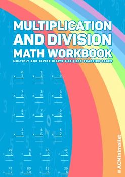 Multiplication and Division Math Workbook 200 Practice Pages Multiply and Divide Digits 1-10: Multiplication and Division Worksheets Multiplication & Division Facts