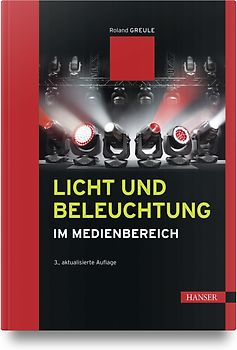 Licht und Beleuchtung im Medienbereich