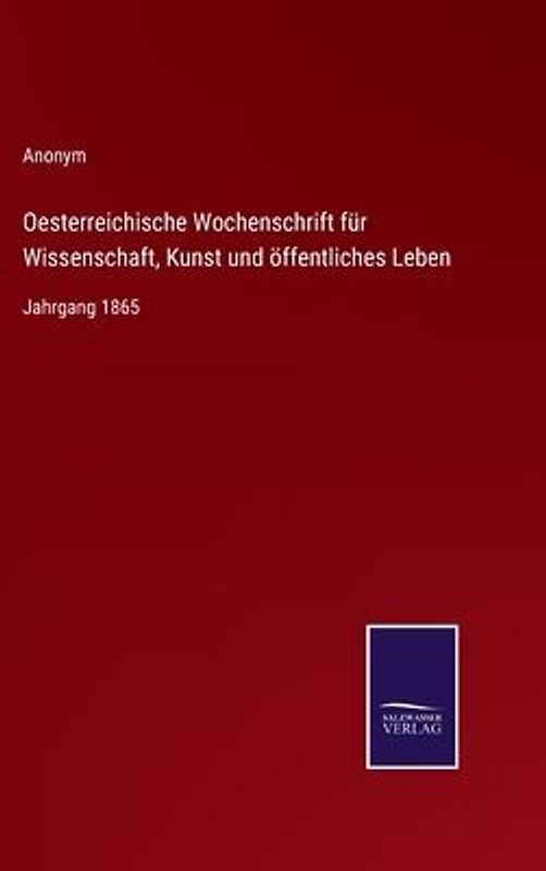 Oesterreichische Wochenschrift für Wissenschaft, Kunst und öffentliches Leben