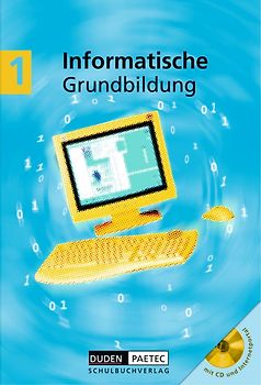 Duden Informatische Grundbildung - Sekundarstufe I / Band 1: 5./6. Schuljahr - Schülerbuch mit CD-ROM