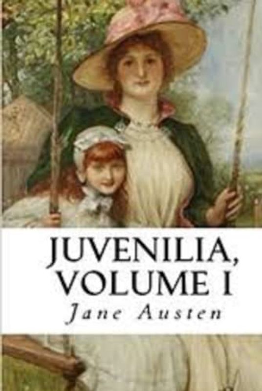 Juvenilia Volume I Annotated