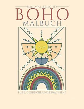 Minimalistisches Boho Malbuch für Jugendliche und Erwachsene: 50 wundervolle Designs für Stressabbau und Entspannung im Alltag
