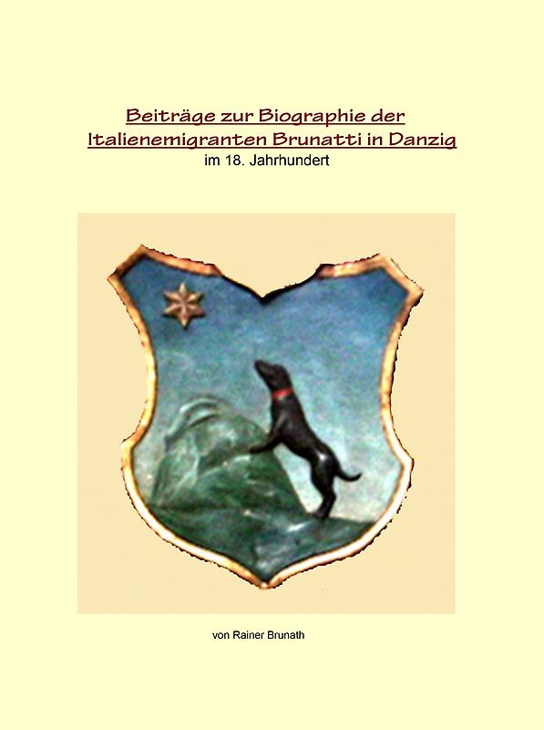 Beiträge zur Biographie der Italienemigranten Brunatti in Danzig im 18. Jahrhundert