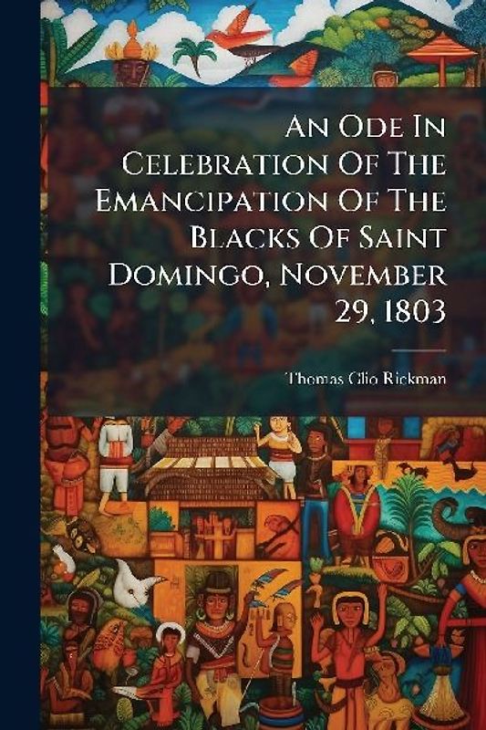 An Ode In Celebration Of The Emancipation Of The Blacks Of Saint Domingo, November 29, 1803