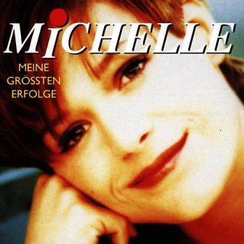 Michelle - Ihre Größten Erfolge