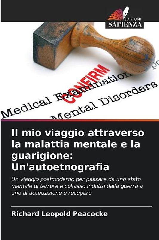 Il mio viaggio attraverso la malattia mentale e la guarigione: Un'autoetnografia
