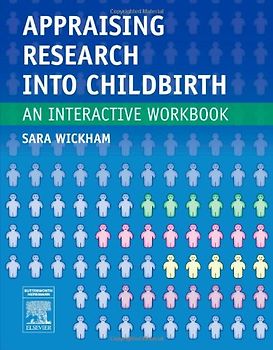 Appraising Research into Childbirth: An Interactive Workbook - Wickham, Sara