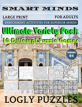 Smart Minds -Super Variety 10 Different Puzzle Games Book For Adults: Ultimate Variety Puzzles Large-Print Word Search, Word Maze .Word Spiral ,Word ... And Sudoku Easy , Medium And Hard volume 64