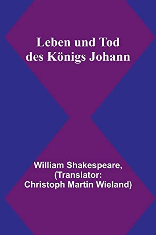 Leben und Tod des Königs Johann
