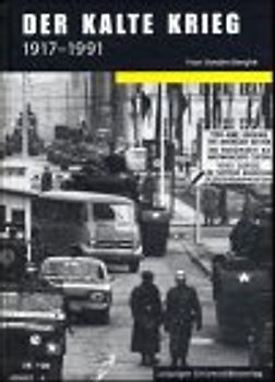 Der Kalte Krieg 1917-1991
