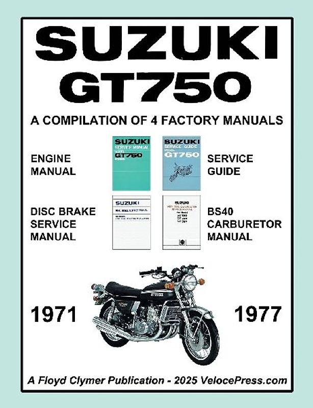 SUZUKI GT750 WORKSHOP MANUAL 1971 to 1977 - A COMPILATION OF 4 ORIGINAL SUZUKI FACTORY MANUALS