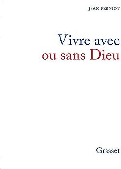Vivre avec ou sans dieu