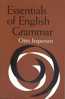 Essentials of English Grammar (Alabama Linguistic & Philological Ser: V) - Jesperson, Otto