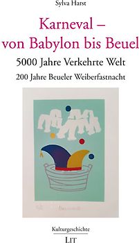 Karneval - von Babylon bis Beuel
