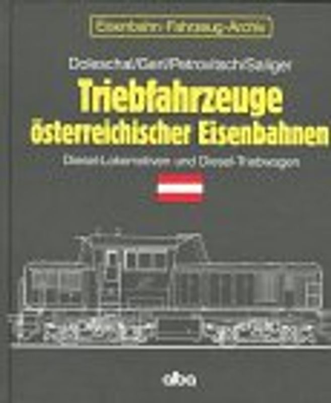 Triebfahrzeuge österreichischer Eisenbahnen. Diesel-Lokomotiven und Diesel-Triebwagen