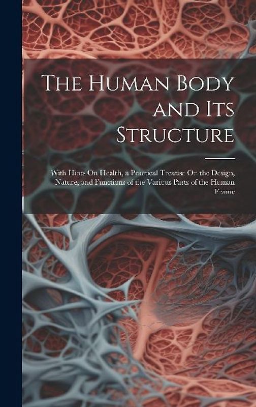 The Human Body and Its Structure