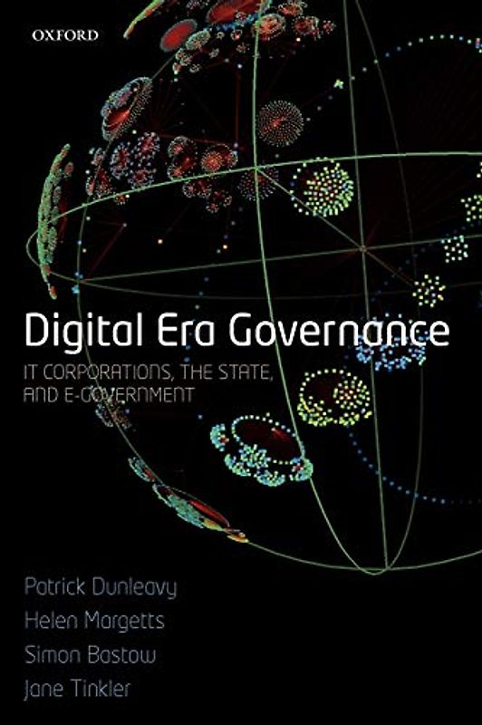 Digital Era Governance: IT Corporations, the State, and E-Government