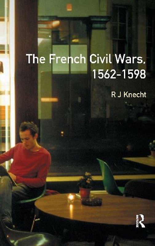 The French Civil Wars, 1562-1598