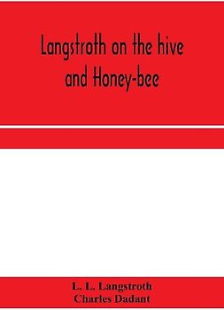 Langstroth on the hive and honey-bee