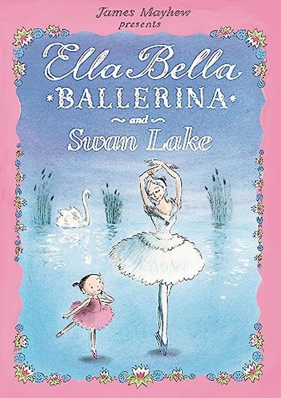 Ella Bella Ballerina and Swan Lake