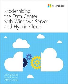 Modernizing the Datacenter With Windows Server and Hybrid Cloud (IT Best Practices)