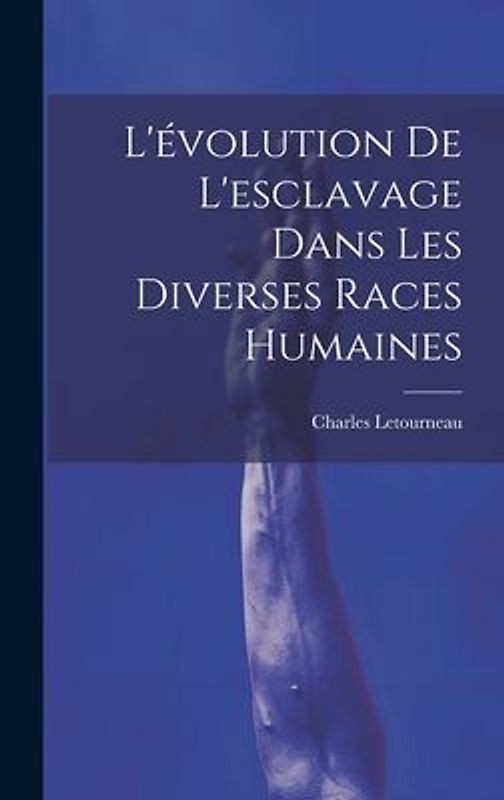 L'évolution De L'esclavage Dans Les Diverses Races Humaines
