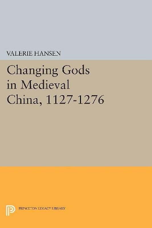 Changing Gods in Medieval China, 1127-1276